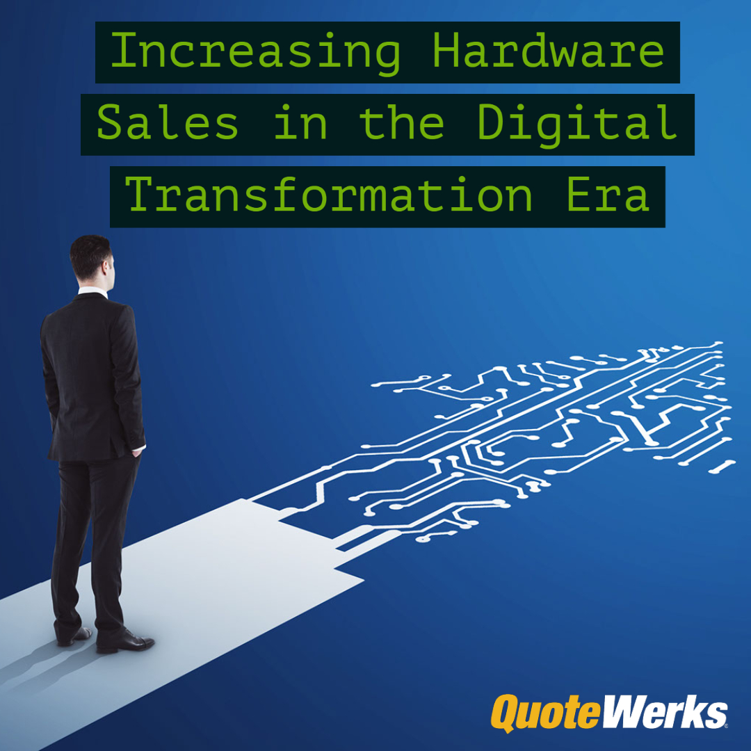 Increasing Hardware Sales in the Digital Transformation Era